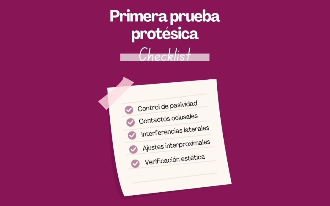 Protocolos de entrega protésica: checklist para una primera prueba efectiva
